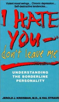 I Hate You, Don't Leave Me: Understanding the B... 0380713055 Book Cover