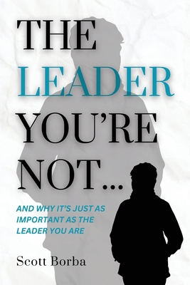 The Leader You're Not... B0F6CG2DZP Book Cover