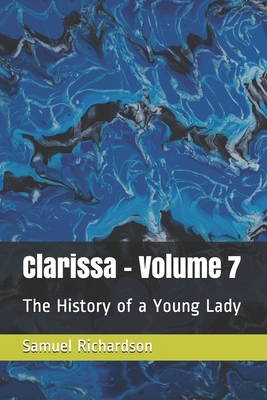 Clarissa - Volume 7: The History of a Young Lady B08NZW1YVD Book Cover