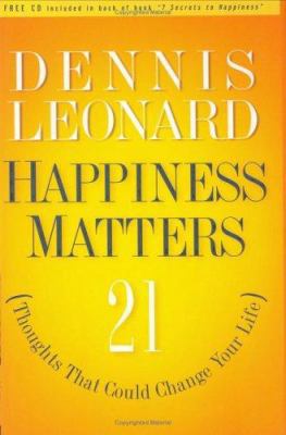 Happiness Matters!: 21 Thoughts That Could Chan... 188080963X Book Cover