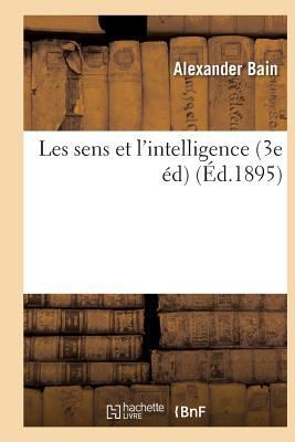 Les Sens Et l'Intelligence (3e Éd) [French] 2012824668 Book Cover