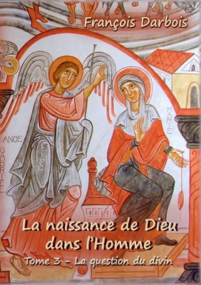 La Naissance de Dieu dans l'homme III: la quest... [French] 2322394769 Book Cover