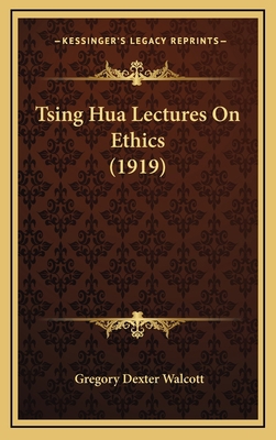 Tsing Hua Lectures On Ethics (1919) 1166082903 Book Cover