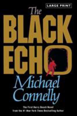 The Black Echo [Large Print] 0316120391 Book Cover