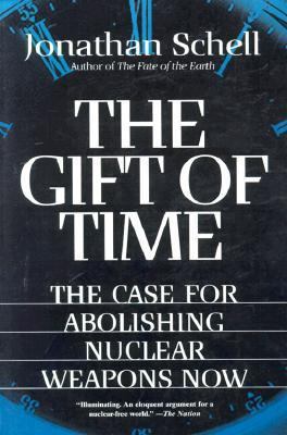 The Gift of Time: The Case for Abolishing Nucle... 080505961X Book Cover