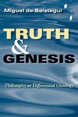 Truth and Genesis: Philosophy as Differential O... 0253216710 Book Cover