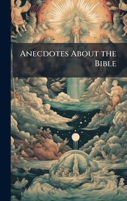 Anecdotes About the Bible 1023848856 Book Cover