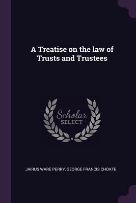 A Treatise on the law of Trusts and Trustees 1378074122 Book Cover