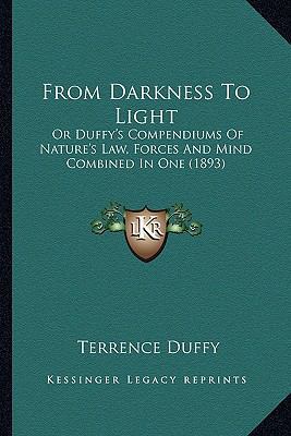 From Darkness To Light: Or Duffy's Compendiums ... 1164177974 Book Cover