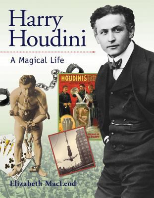 Harry Houdini: A Magical Life 1553377702 Book Cover