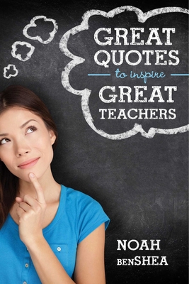 Great Quotes to Inspire Great Teachers 1629146897 Book Cover