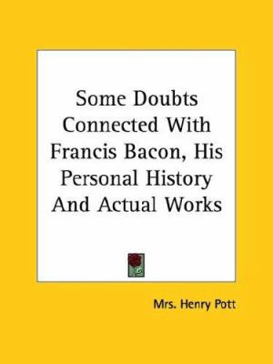 Some Doubts Connected With Francis Bacon, His P... 1417967528 Book Cover