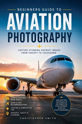 Beginners Guide to Aviation Photography B0HBJZQWDX Book Cover