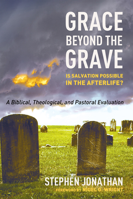 Grace Beyond the Grave: Is Salvation Possible i... 1625644965 Book Cover