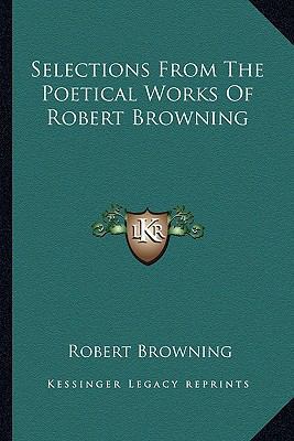 Selections From The Poetical Works Of Robert Br... 1162980397 Book Cover