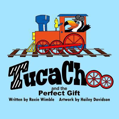 TucaChoo and The Perfect Gift 1523958294 Book Cover