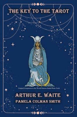The Key to the Tarot: Being Fragments of a Secr... 1620069032 Book Cover