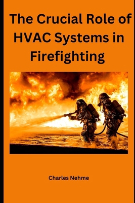 The Crucial Role of HVAC Systems in Firefighting B0CMXV9WZV Book Cover