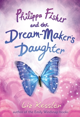 Philippa Fisher and the Dream-Maker's Daughter 0763642029 Book Cover