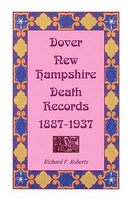 Dover, New Hampshire, Death Records, 1887-1937 0788420542 Book Cover