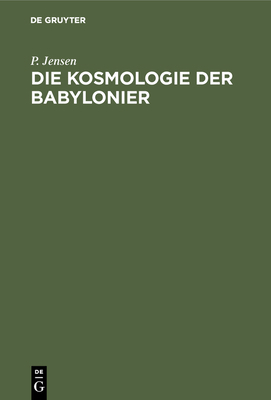 Die Kosmologie der Babylonier [German] 3110034255 Book Cover