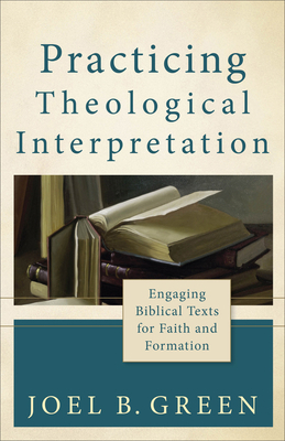 Practicing Theological Interpretation: Engaging... 0801039630 Book Cover