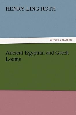 Ancient Egyptian and Greek Looms 3847214128 Book Cover