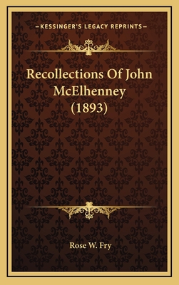 Recollections Of John McElhenney (1893) 1167106369 Book Cover