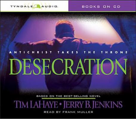 Desecration: Antichrist Takes the Throne 0842339698 Book Cover