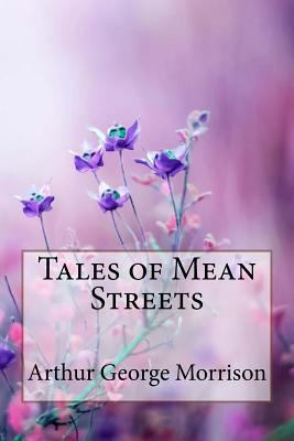 Tales of Mean Streets Arthur George Morrison 1985351315 Book Cover