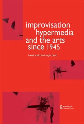 Improvisation Hypermedia and the Arts since 1945 1138992410 Book Cover