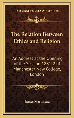 The Relation Between Ethics and Religion: An Ad... 1168672457 Book Cover