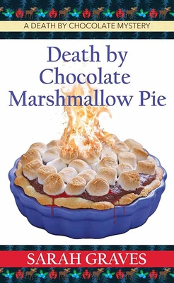 Death by Chocolate Marshmallow Pie: A Death by ... [Large Print] 1638087628 Book Cover