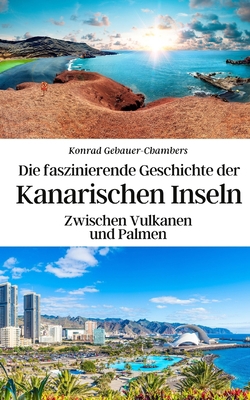 Die faszinierende Geschichte der Kanarischen In... [German] B0C7FHL7N2 Book Cover