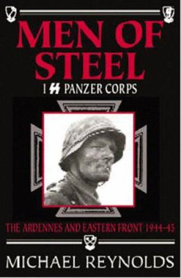 Men of Steel: 1st SS Panzer Corps 1944-45 1932033513 Book Cover