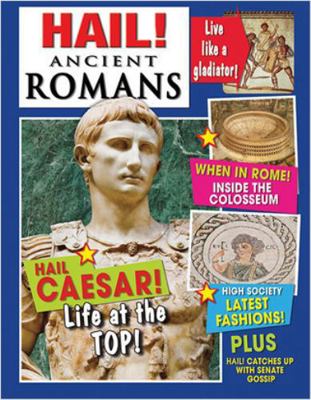 Hail! Ancient Romans 0778766314 Book Cover