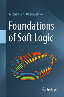 Foundations of Soft Logic 3031582322 Book Cover