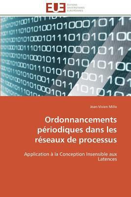 Ordonnancements Périodiques Dans Les Réseaux de... [French] 3841799582 Book Cover
