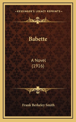 Babette: A Novel (1916) 1164769340 Book Cover