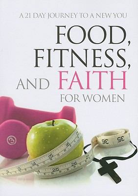 Food, Fitness & Faith for Women 1605871664 Book Cover