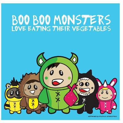 Boo Boo Monsters: Love Eating Their Vegetables 1500287903 Book Cover