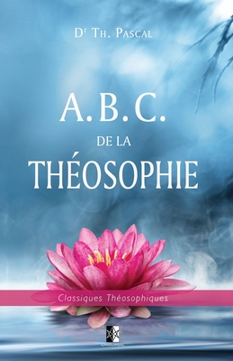 A. B. C. de la Th?osophie [French] 2898061573 Book Cover