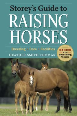 Storey's Guide to Raising Horses, 2nd Edition: ... 1603424725 Book Cover