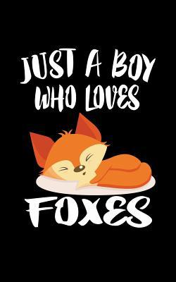 Just A Boy Who Loves Foxes: Animal Nature Colle... 1078418349 Book Cover