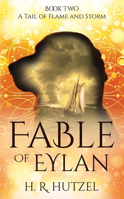 A Tail of Flame and Storm: Fable of Eylan (Book... B0DM8F2BMX Book Cover