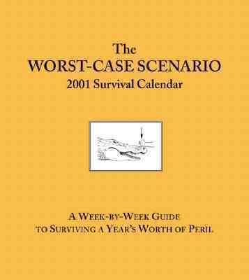The Worst Case Scenario Survival 2001 Calendar 081182960X Book Cover