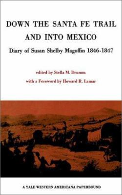 Down the Santa Fe Trail and into Mexico: Diary ... 0300094671 Book Cover