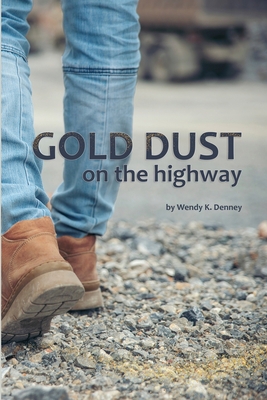 Gold Dust on the Highway B0BQ9N241X Book Cover