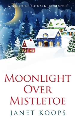 Moonlight Over Mistletoe 1963745051 Book Cover