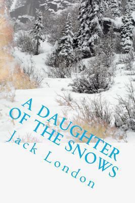 A Daughter of the Snows 1535132388 Book Cover